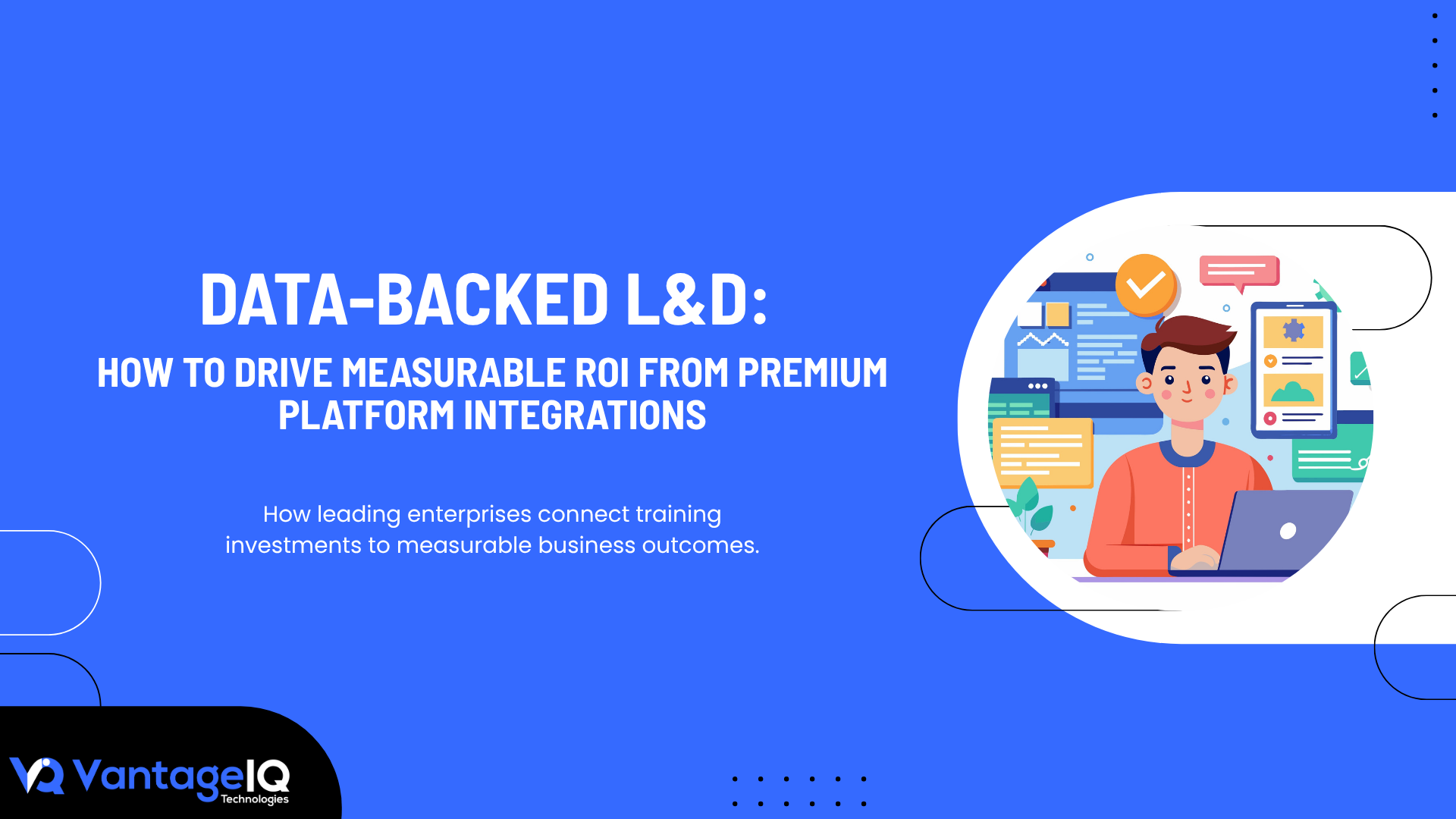 Data-Backed L&D: How to Drive Measurable ROI from Premium Platform Integrations visual